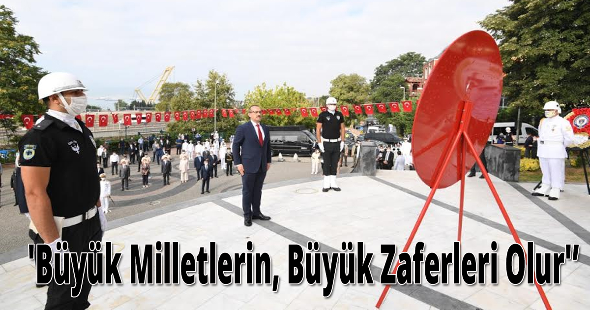  'Büyük Milletlerin, Büyük Zaferleri Olur'