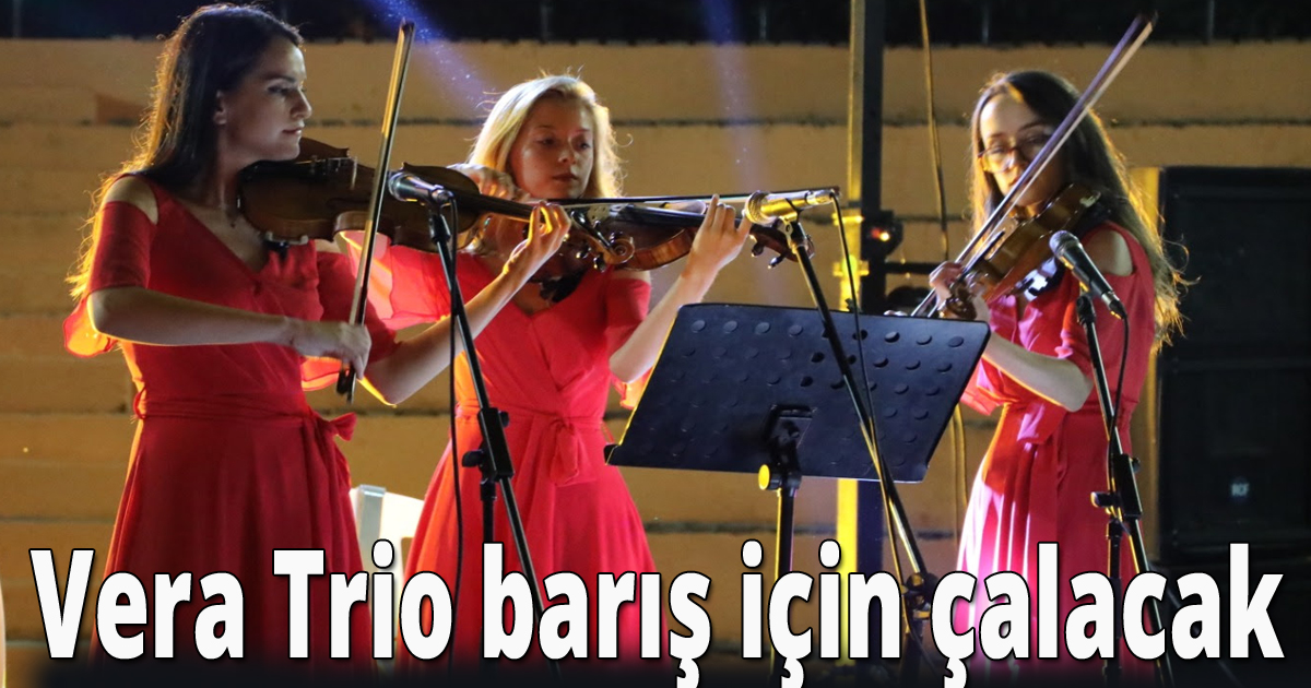 Vera Trio barış için çalacak