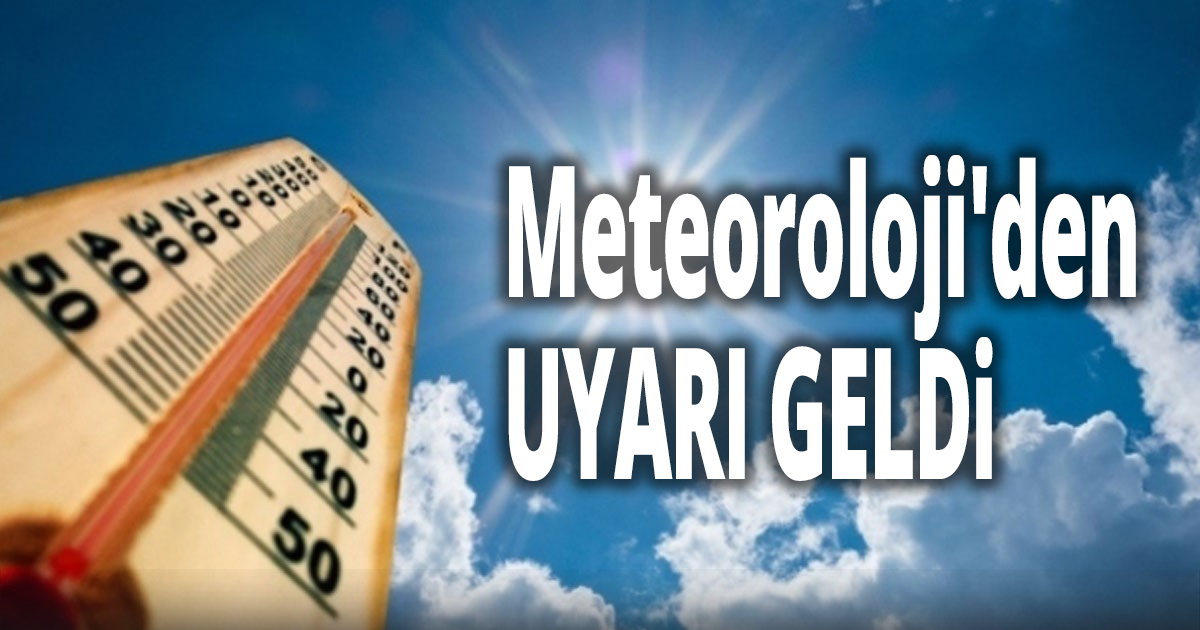 Meteoroloji'den uyarı