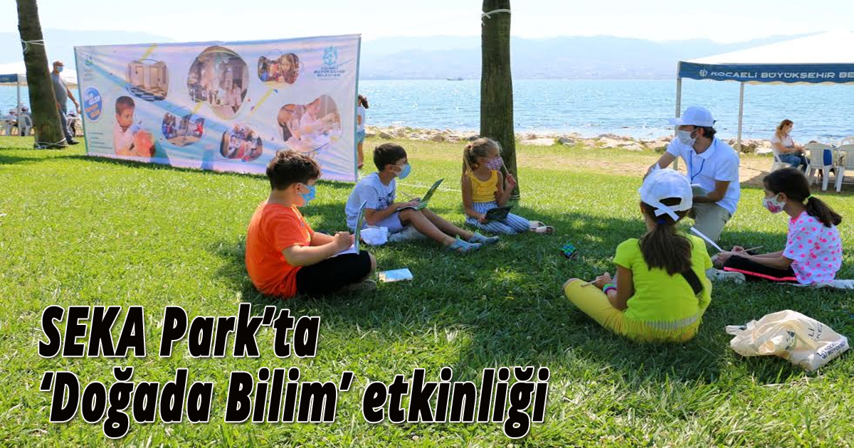 SEKA Park’ta ‘Doğada Bilim’ etkinliği