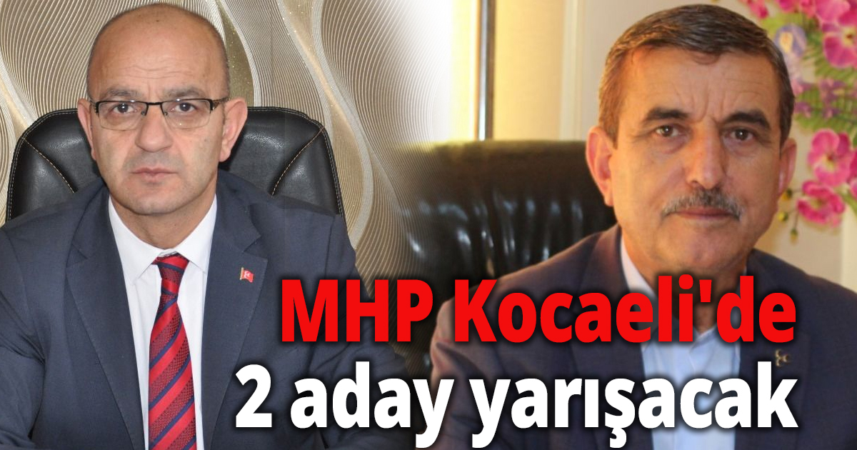 MHP Kocaeli'de 2 aday yarışacak