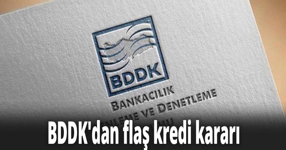 BDDK'dan flaş kredi kararı