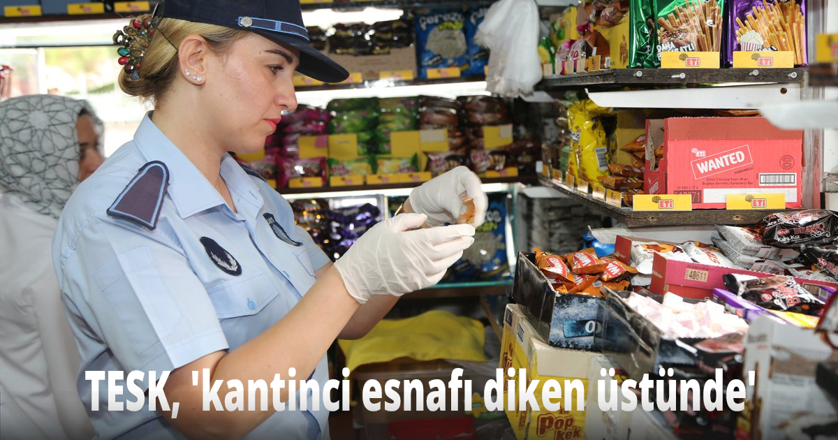 TESK, 'kantinci esnafları diken üstünde'