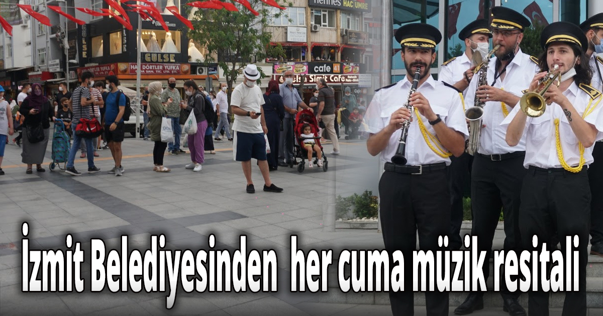 İzmit Belediyesinin yeni bando ekibinden her cuma müzik resitali