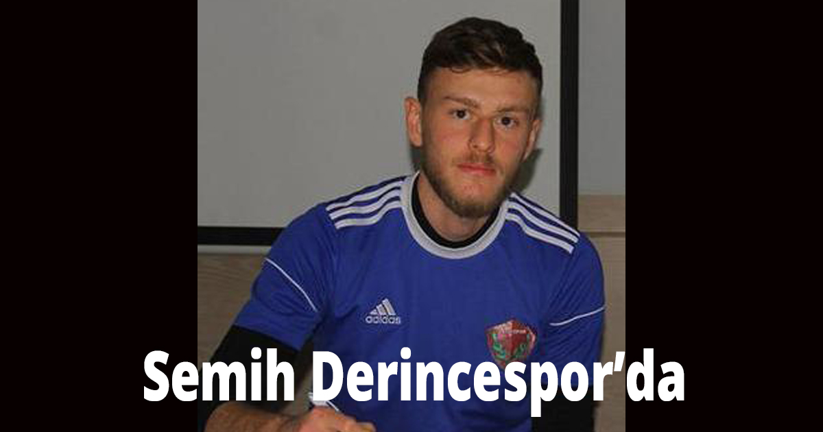 Semih Derincespor’da