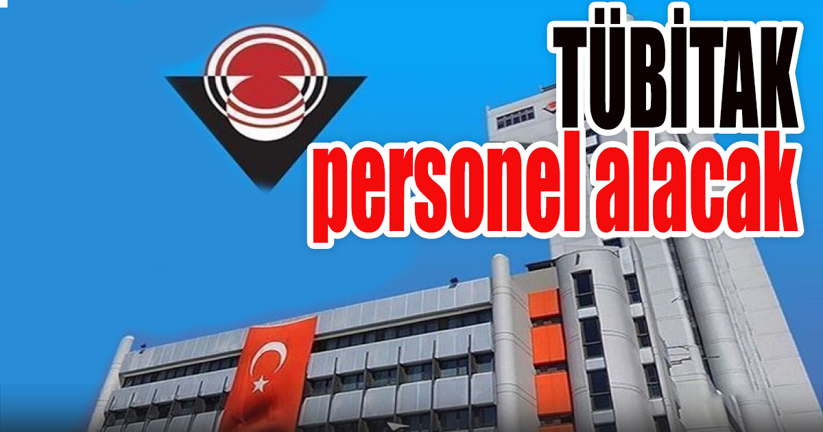 TÜBİTAK personel alacak