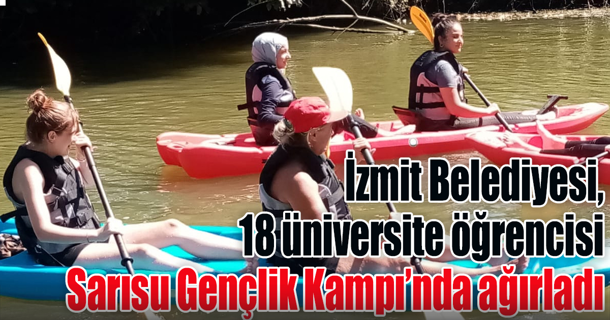 İzmit Belediyesi, Eğitim Vakfı öğrencilerini Sarısu Gençlik Kampı’nda ağırladı