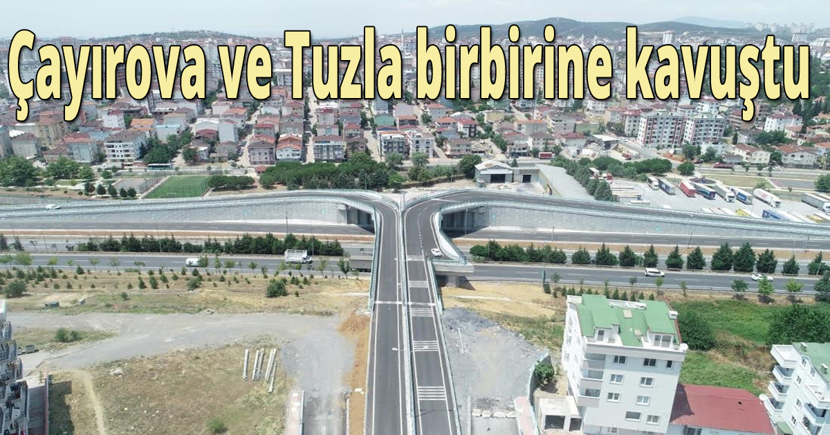Çayırova ve Tuzla birbirine kavuştu