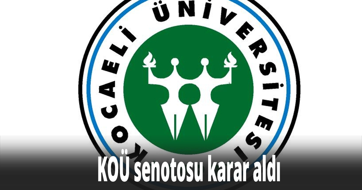 KOÜ senotosu karar aldı 