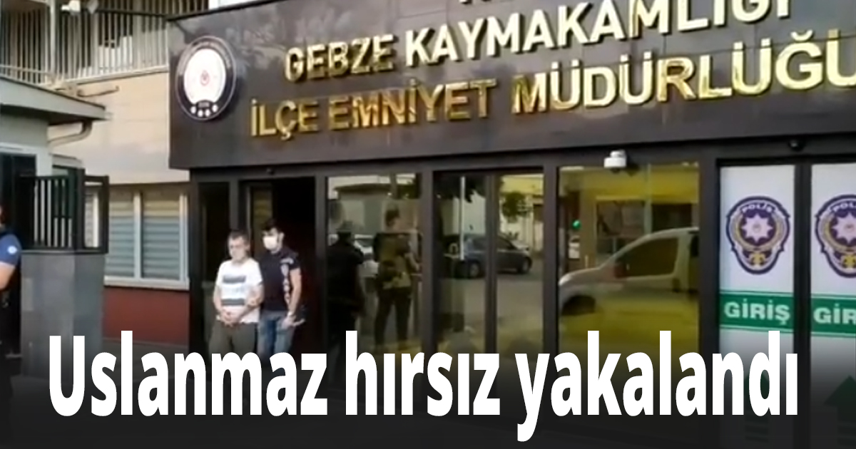 Uslanmaz hırsız yakalandı