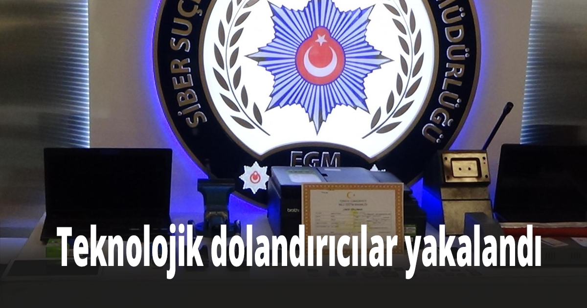 Teknolojik dolandırıcılar yakalandı