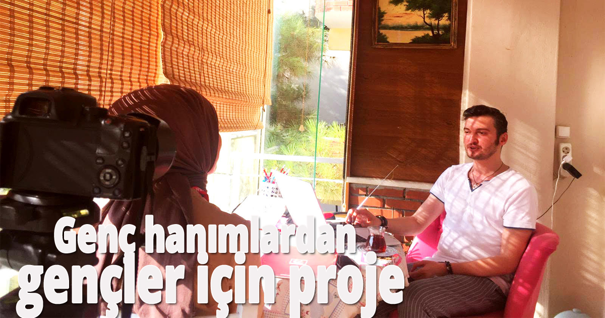 Genç hanımlardan gençler için proje