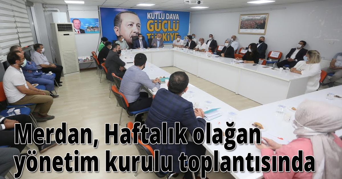 Merdan, Haftalık olağan yönetim kurulu toplantısında