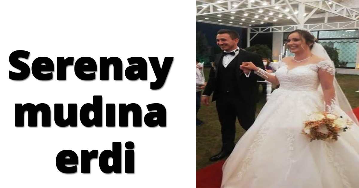 Serenay muradına erdi