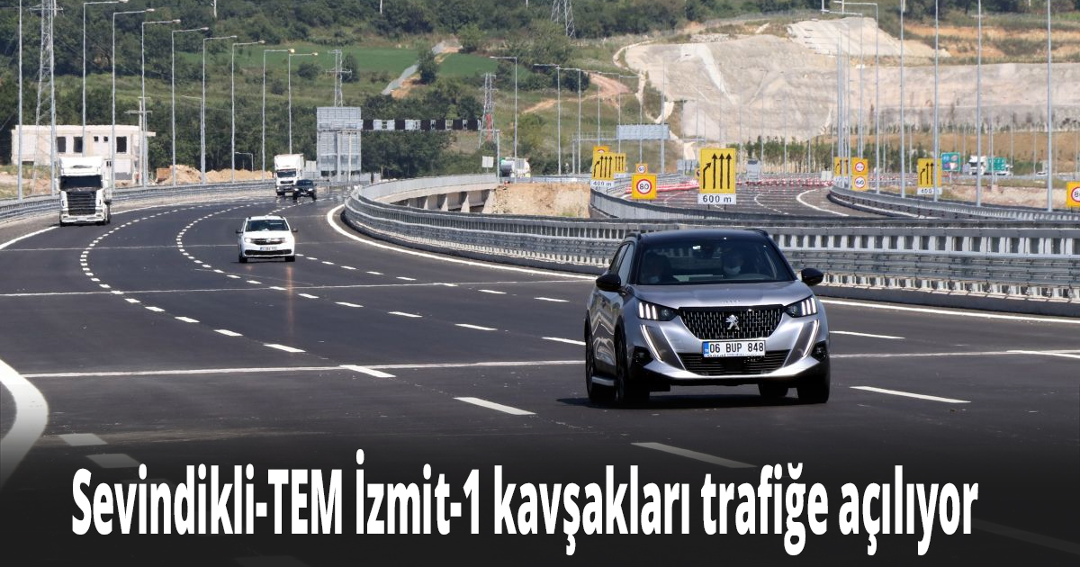 Sevindikli-TEM İzmit-1 kavşakları trafiğe açılıyor