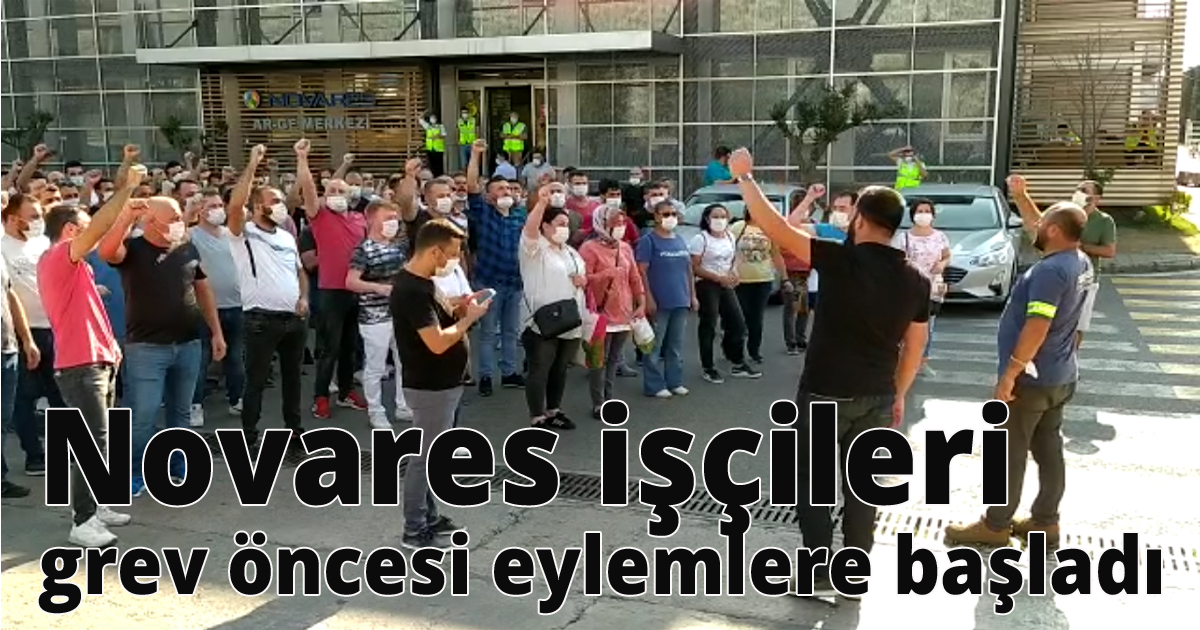 Novares işçileri grev öncesi eylemlere başladı