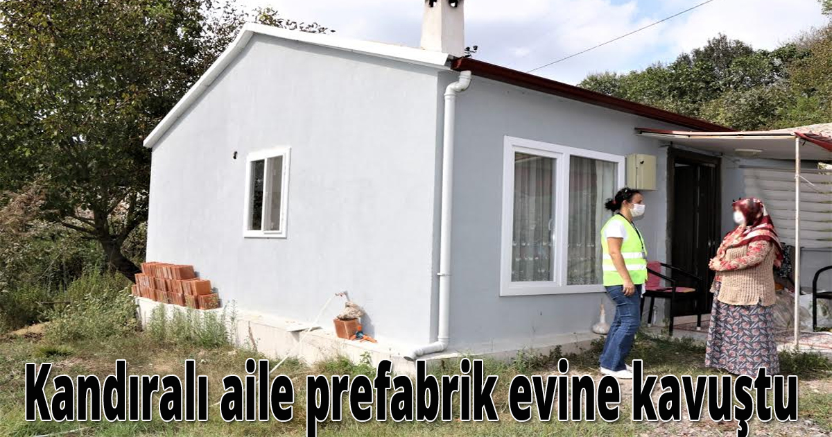 Kandıralı aile prefabrik evine kavuştu