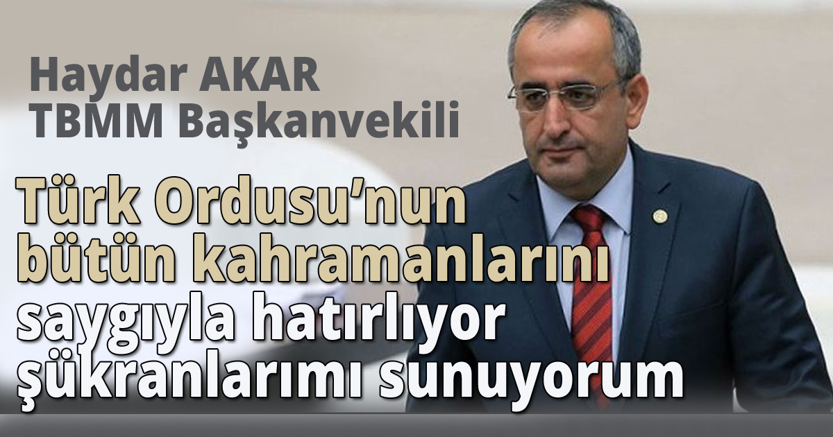 Akar'dan 19 Eylül gaziler günü mesajı