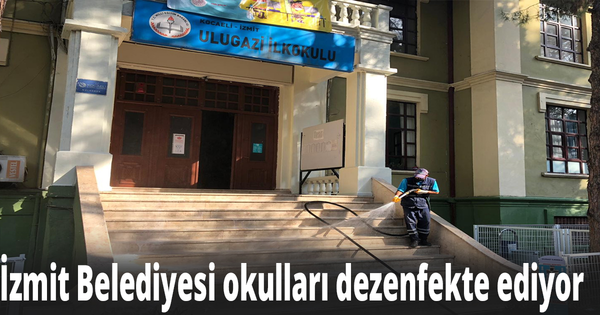 İzmit Belediyesi okulları dezenfekte ediyor 