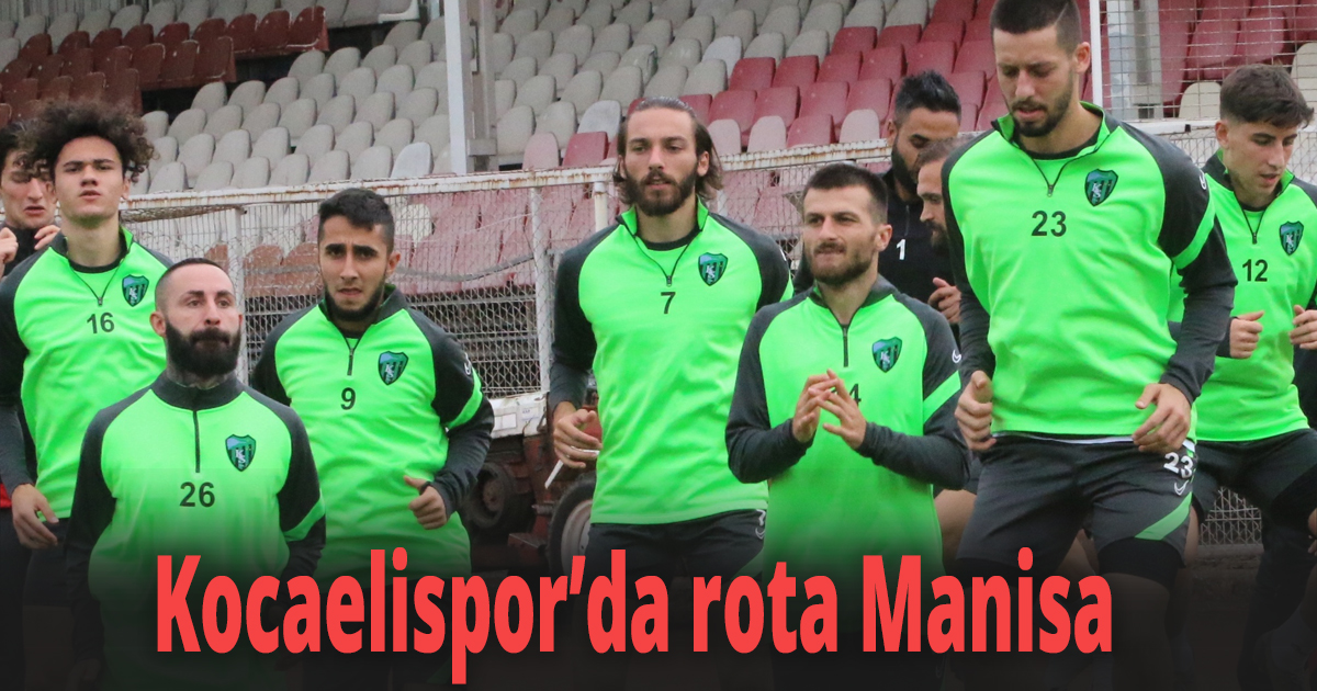 Kocaelispor’da rota Manisa 