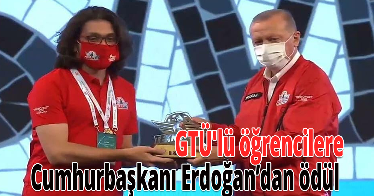  GTÜ'lü öğrencilere Cumhurbaşkanı Erdoğan’dan ödül  