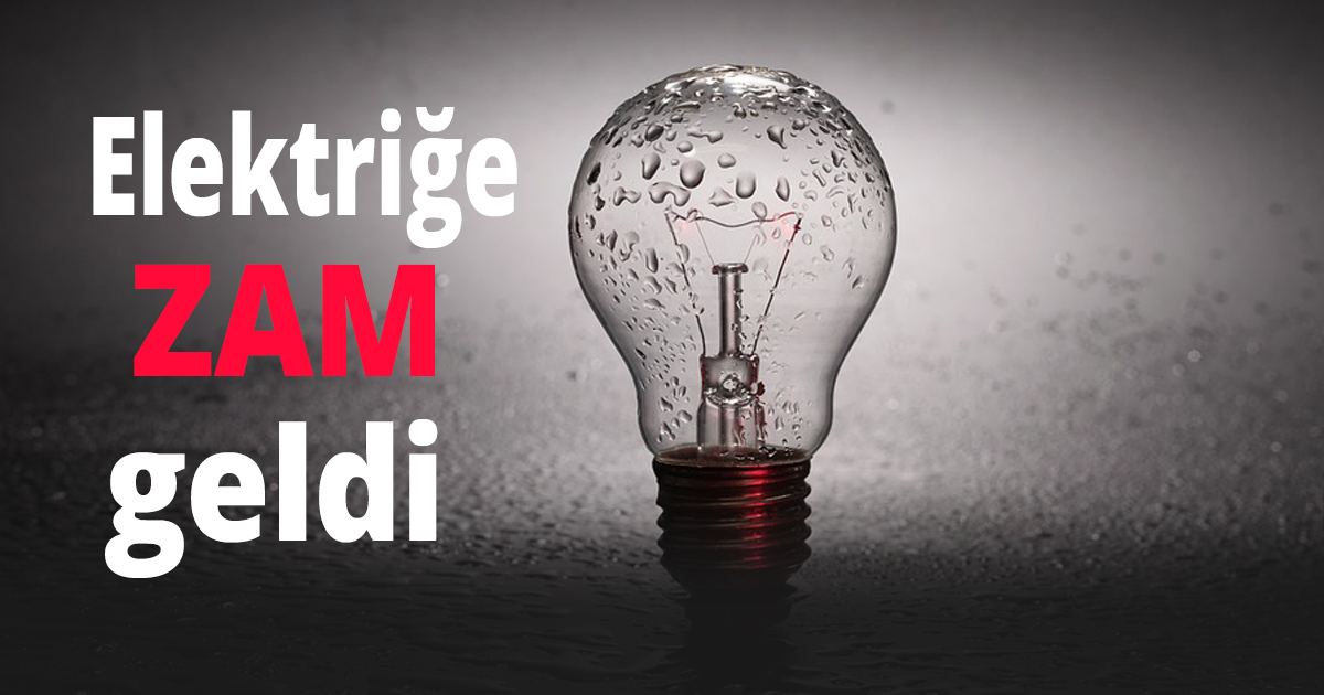 Elektriğe zam geldi!