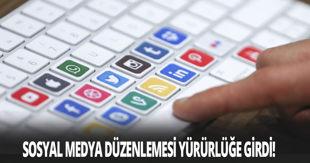 Sosyal medya düzenlemesi yürürlüğe girdi! 