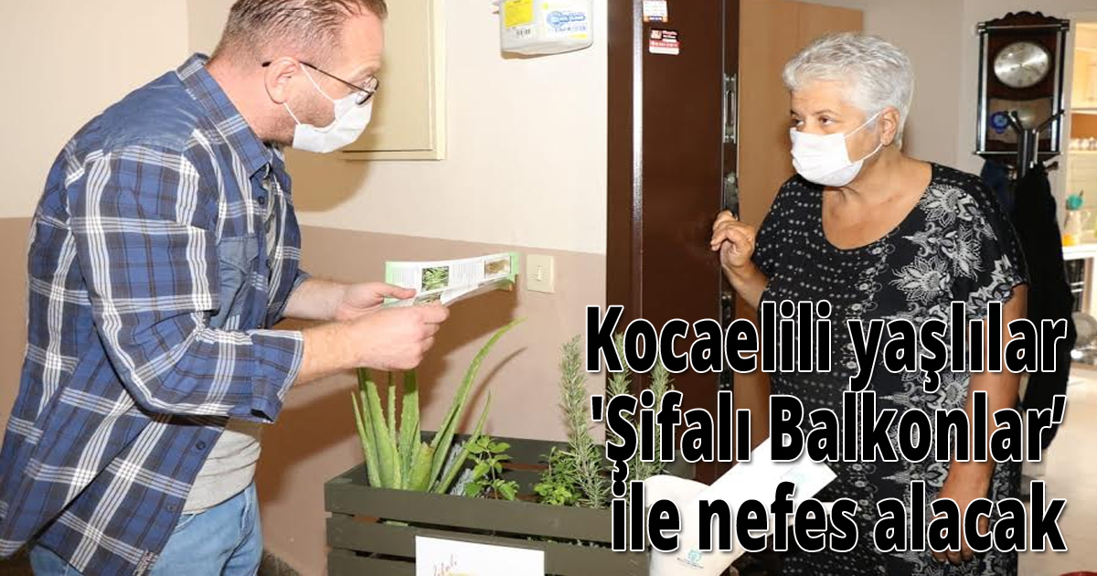 Kocaelili yaşlılar 'Şifalı Balkonlar' ile nefes alacak
