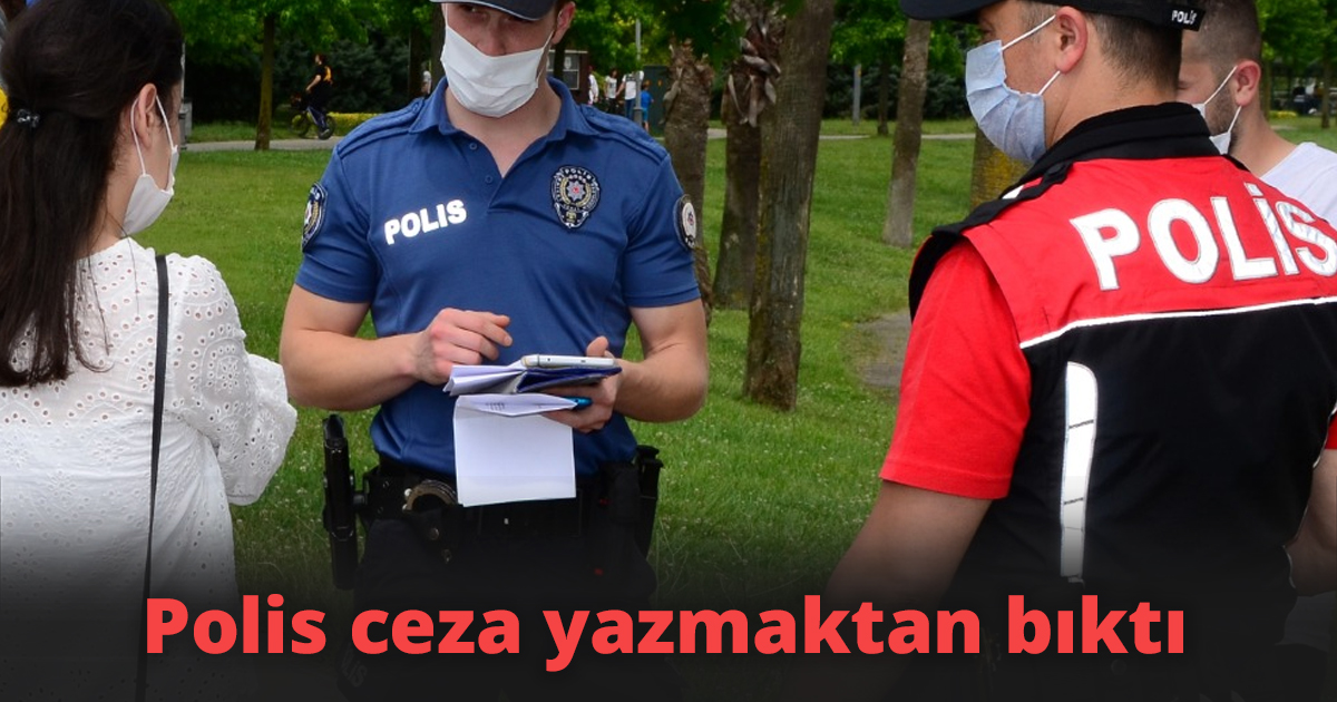 Polis ceza yazmaktan bıktı