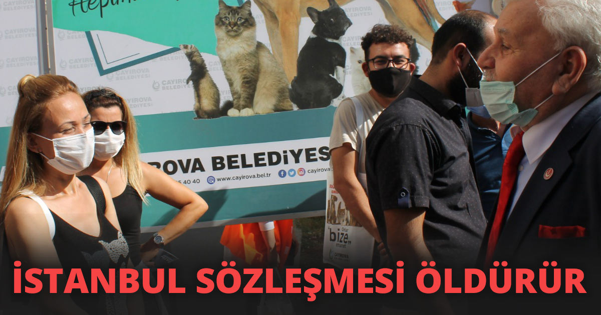 İSTANBUL SÖZLEŞMESİ ÖLDÜRÜR