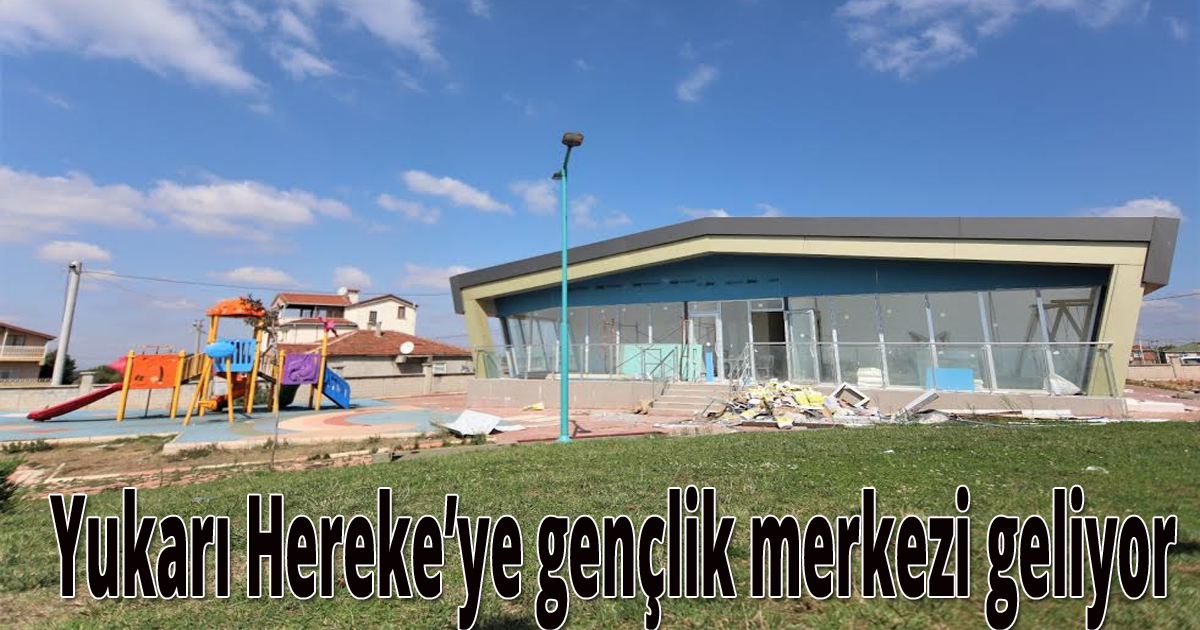  Yukarı Hereke’ye gençlik merkezi geliyor