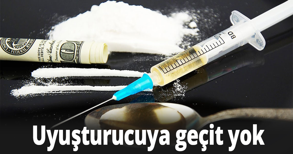 Uyuşturucuya geçit yok