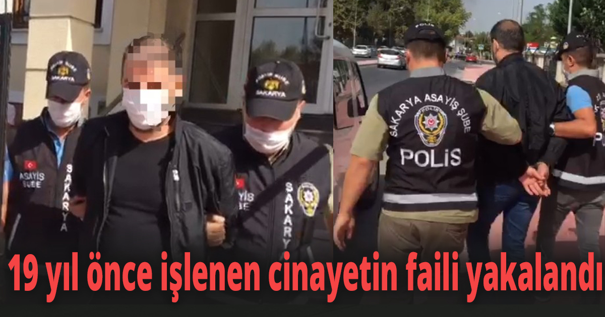 19 yıl önce işlenen cinayetin faili yakalandı
