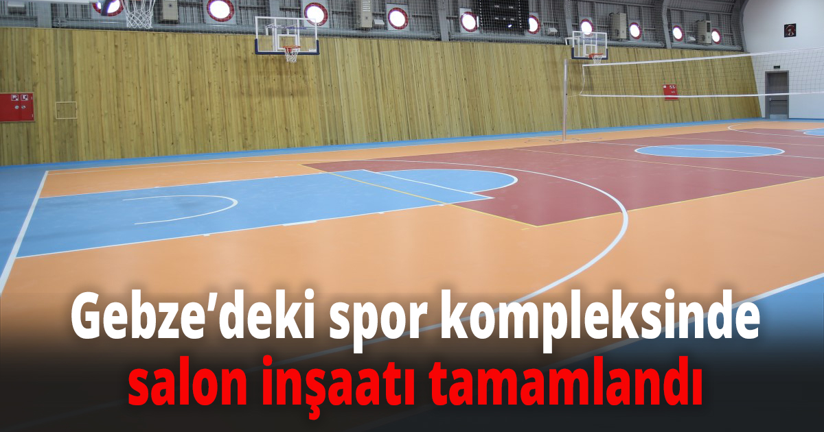 Gebze’deki spor kompleksinde salon inşaatı tamamlandı