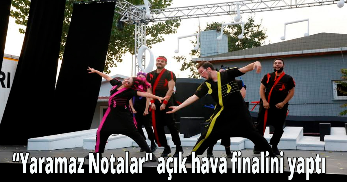 'Yaramaz Notalar' açık hava finalini yaptı