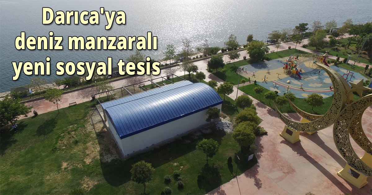 Darıca'ya deniz manzaralı yeni sosyal tesis