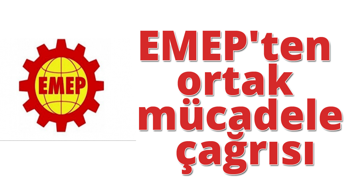 EMEP'ten ortak mücadele çağrısı