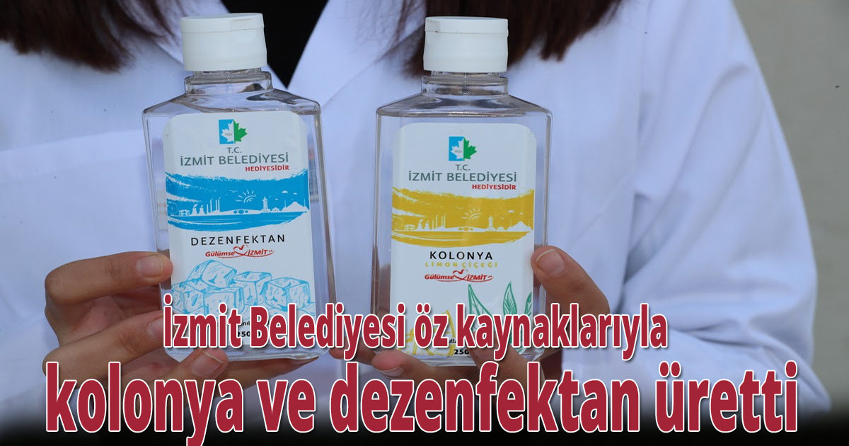 İzmit Belediyesi öz kaynaklarıyla kolonya ve dezenfektan üretti