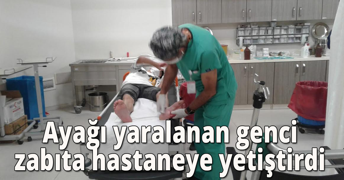 Ayağı yaralanan genci zabıta hastaneye yetiştirdi
