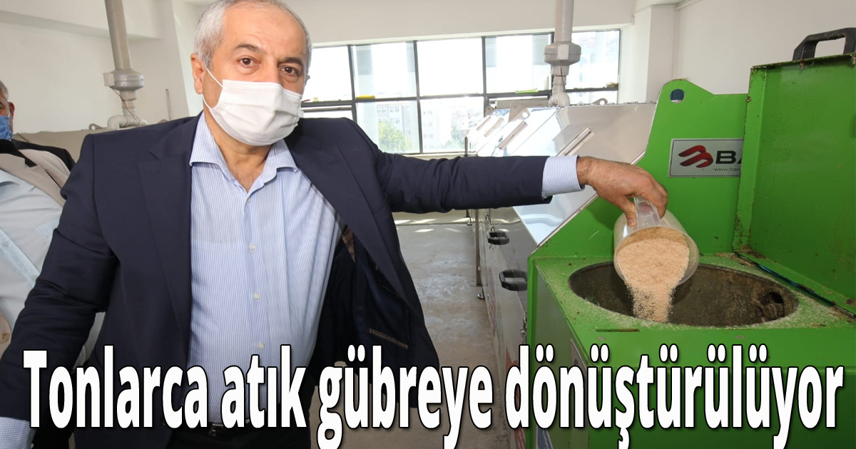 Tonlarca atık gübreye dönüştürülüyor