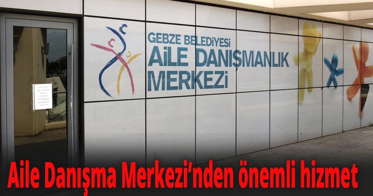 Aile Danışma Merkezi’nden önemli hizmet  