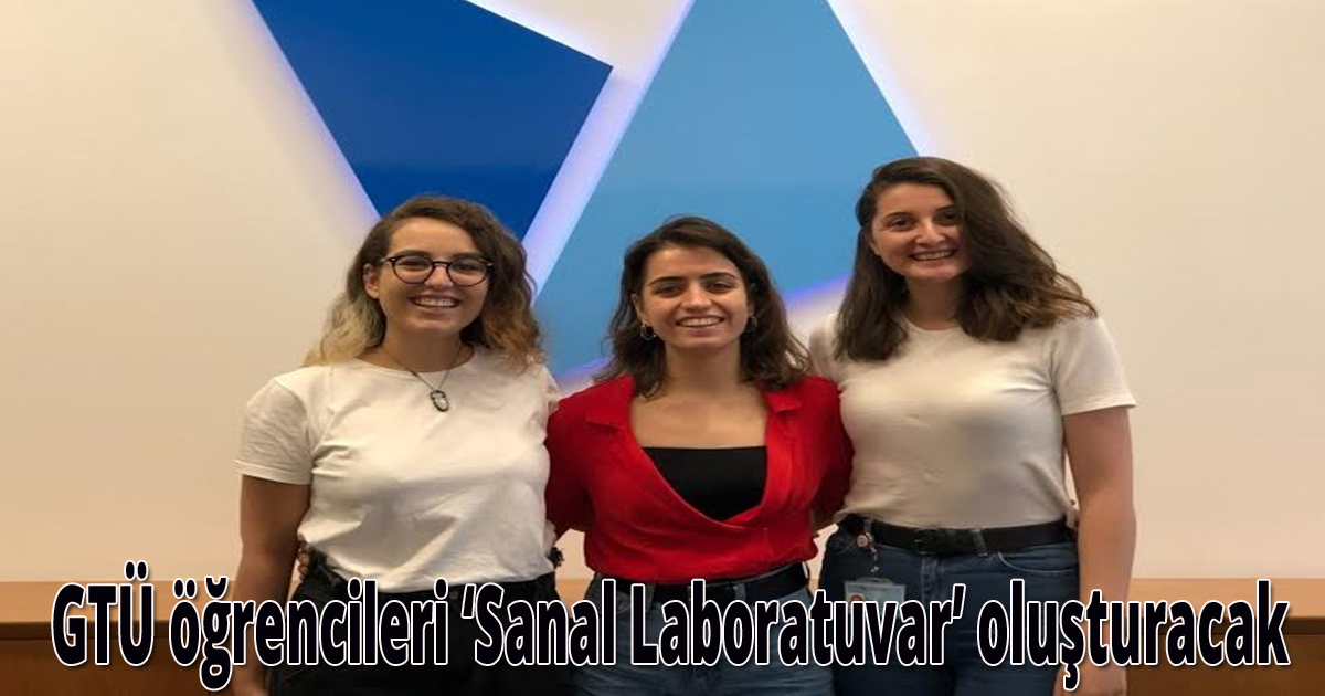  GTÜ öğrencileri ‘Sanal Laboratuvar’ oluşturacak  
