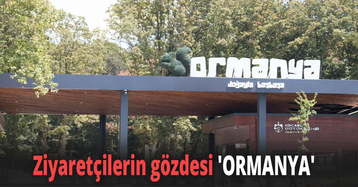 2020’de de ziyaretçilerin gözdesi 'ORMANYA'