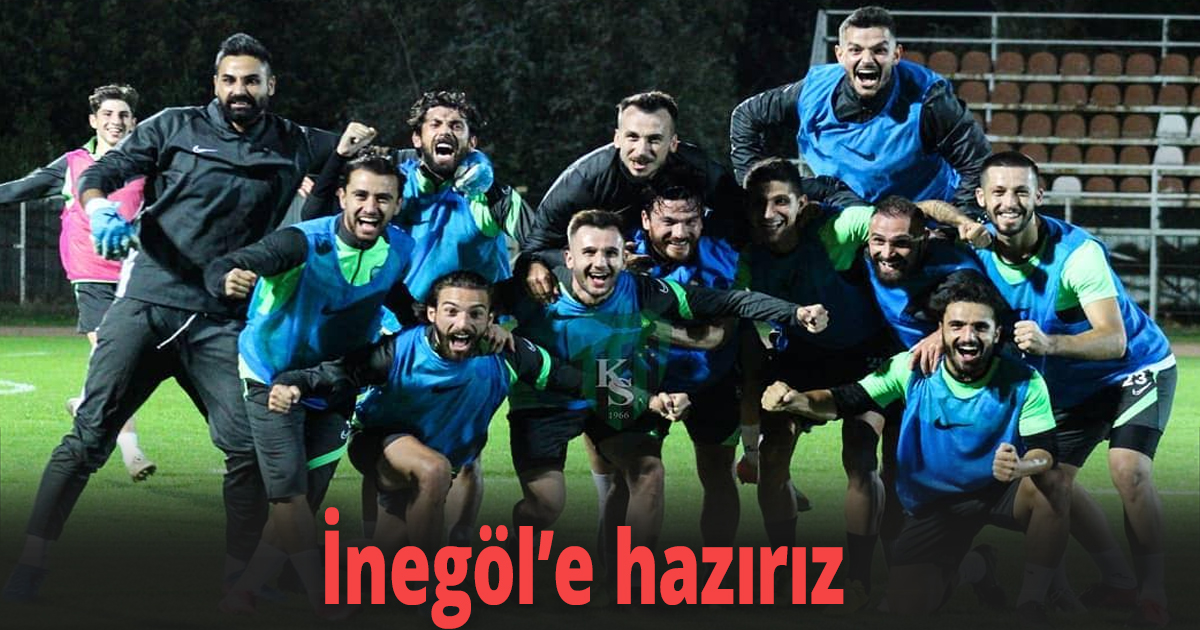 İnegöl’e hazırız