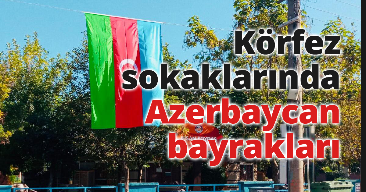 Körfez sokaklarında Azerbaycan bayrakları