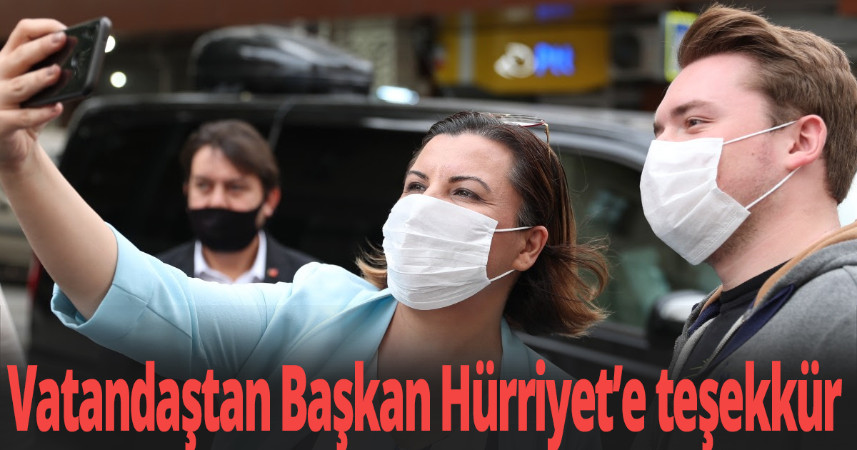 Vatandaştan Başkan Hürriyet’e teşekkür