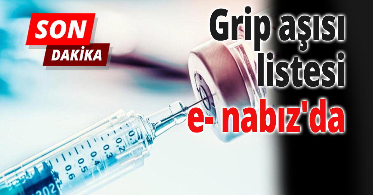 Grip aşısı listesi e- nabız'da