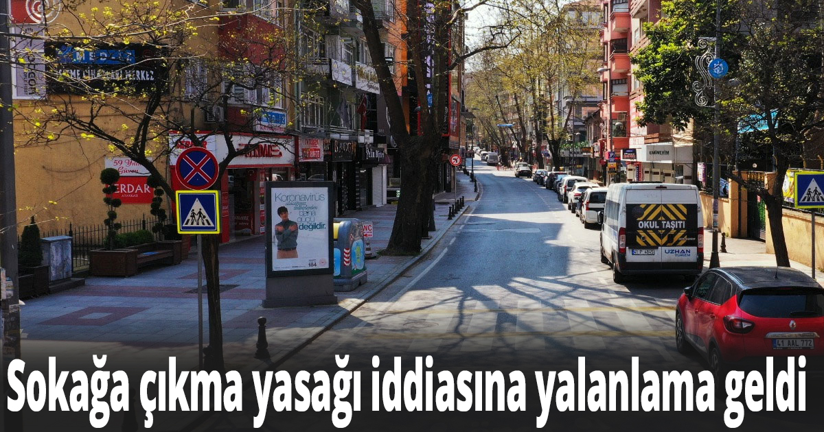 Sokağa çıkma yasağı iddiasına yalanlama geldi