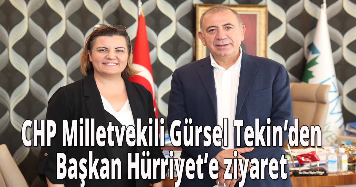  CHP Milletvekili Gürsel Tekin’den Başkan Hürriyet’e ziyaret