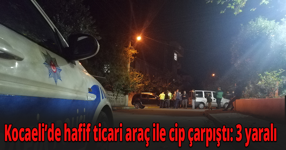 Kocaeli’de hafif ticari araç ile cip çarpıştı
